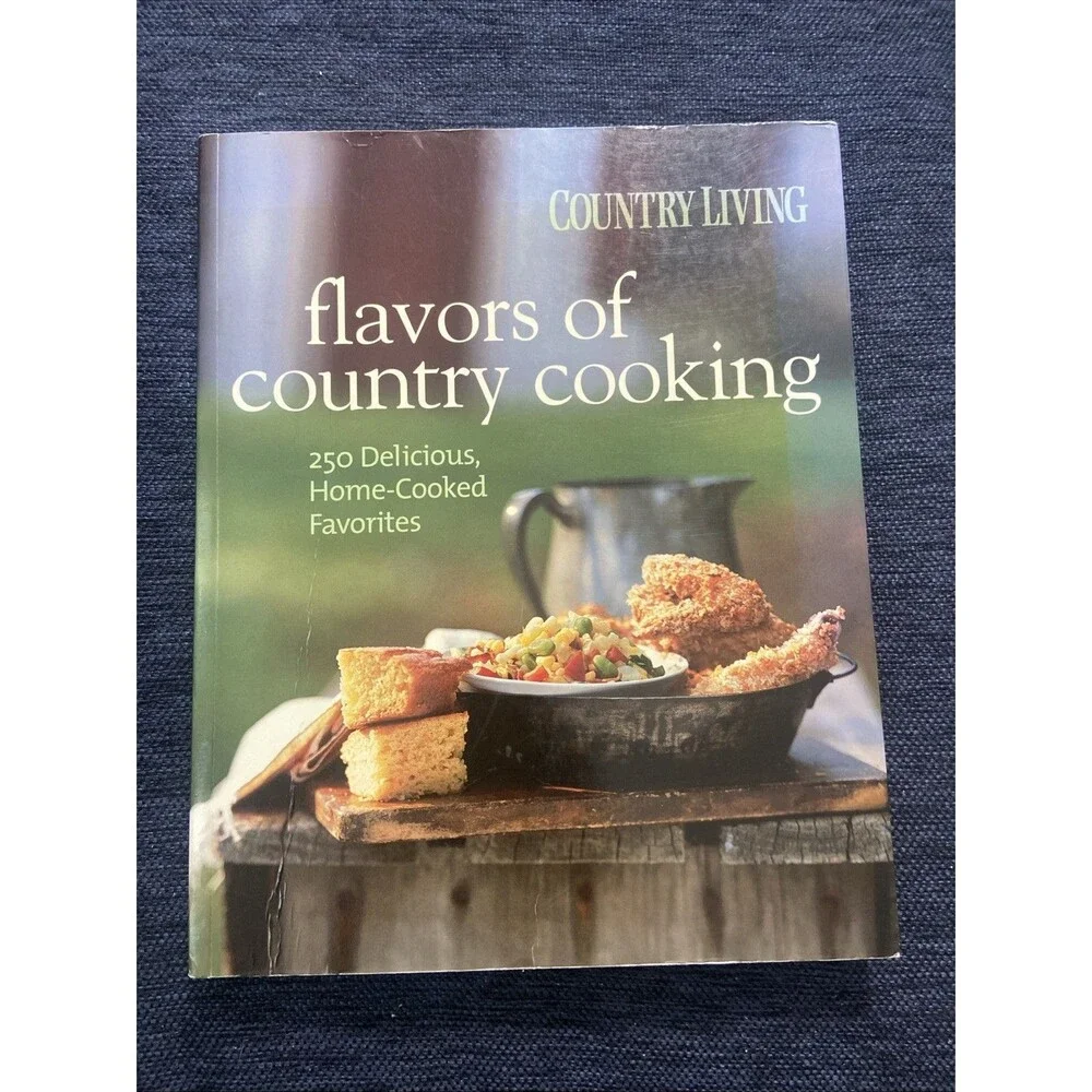 Country Living Flavors of Country Cooking : 250 Delicious, Home-Cooked Favorites